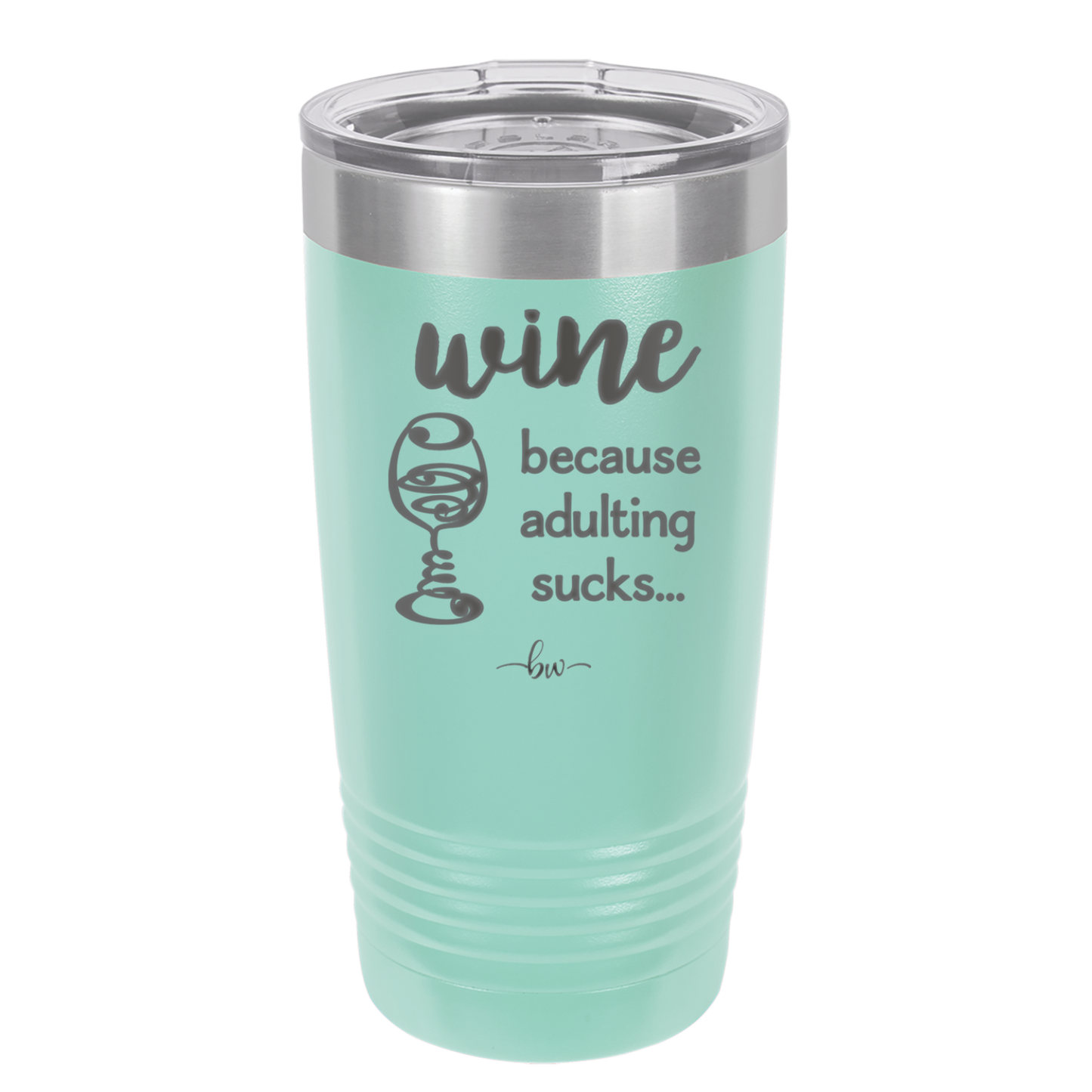 Wine Because Adulting Sucks - Laser Engraved Stainless Steel Drinkware - 1048 -