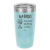 Wine Because Adulting Sucks - Laser Engraved Stainless Steel Drinkware - 1048 -