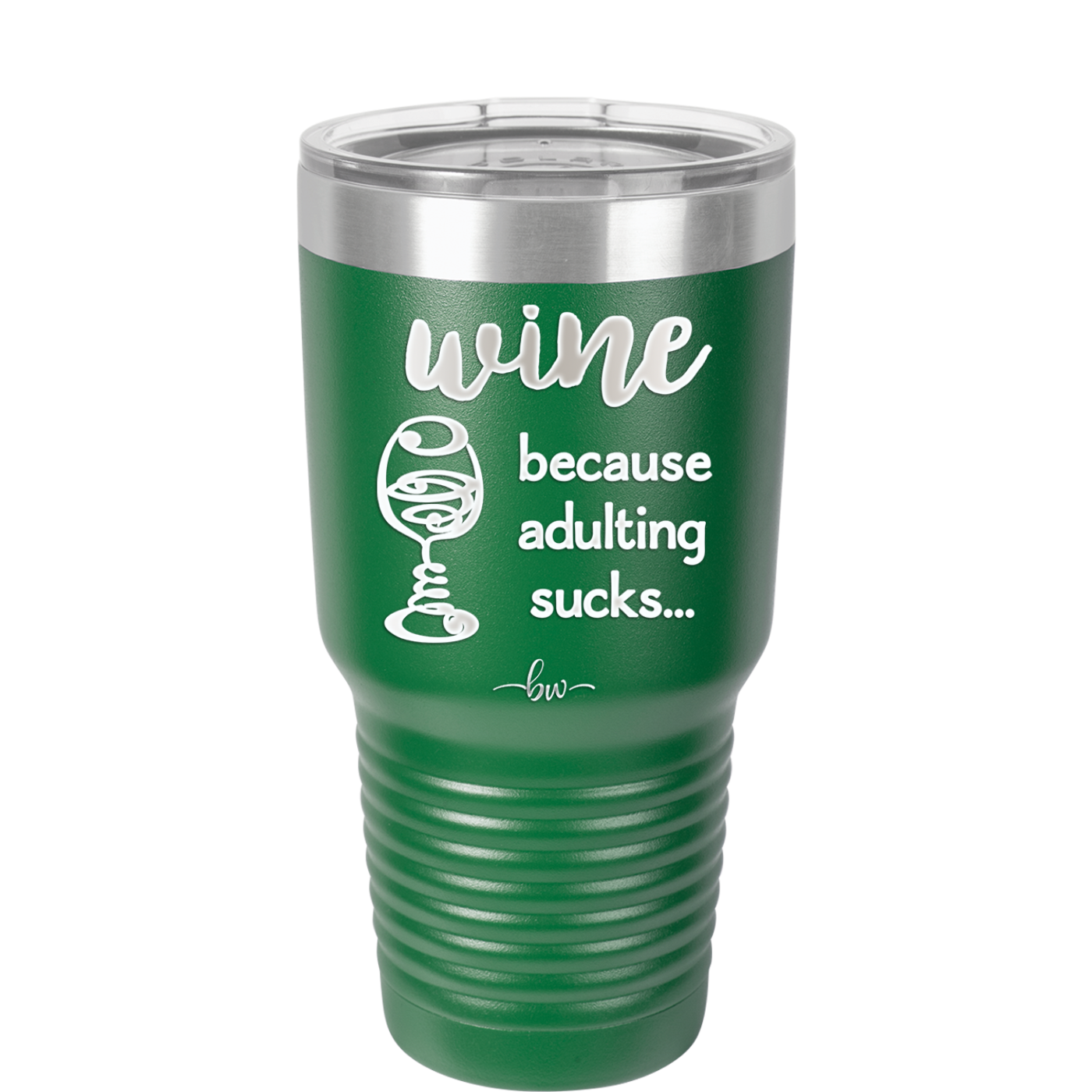 Wine Because Adulting Sucks - Laser Engraved Stainless Steel Drinkware - 1048 -