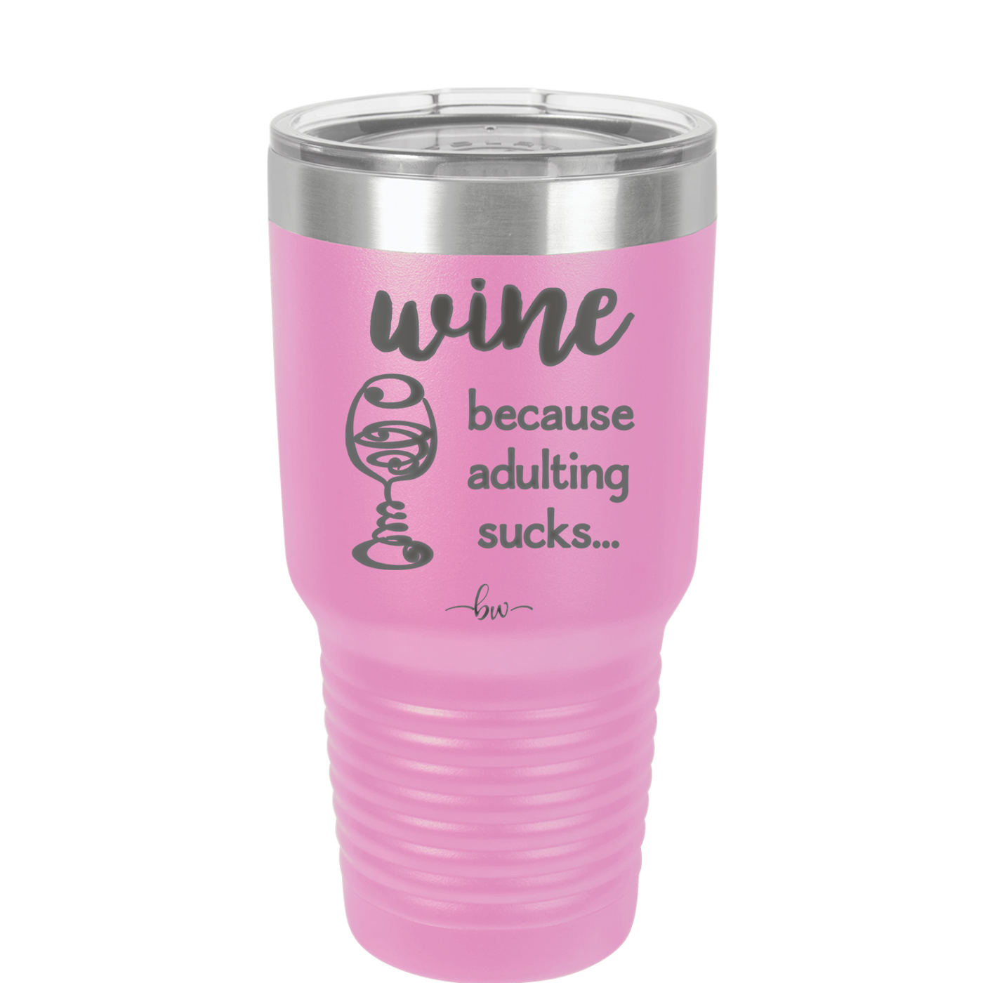 Wine Because Adulting Sucks - Laser Engraved Stainless Steel Drinkware - 1048 -