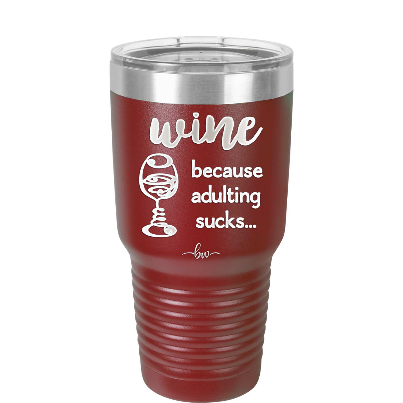 Wine Because Adulting Sucks - Laser Engraved Stainless Steel Drinkware - 1048 -