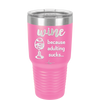 Wine Because Adulting Sucks - Laser Engraved Stainless Steel Drinkware - 1048 -