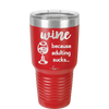 Wine Because Adulting Sucks - Laser Engraved Stainless Steel Drinkware - 1048 -