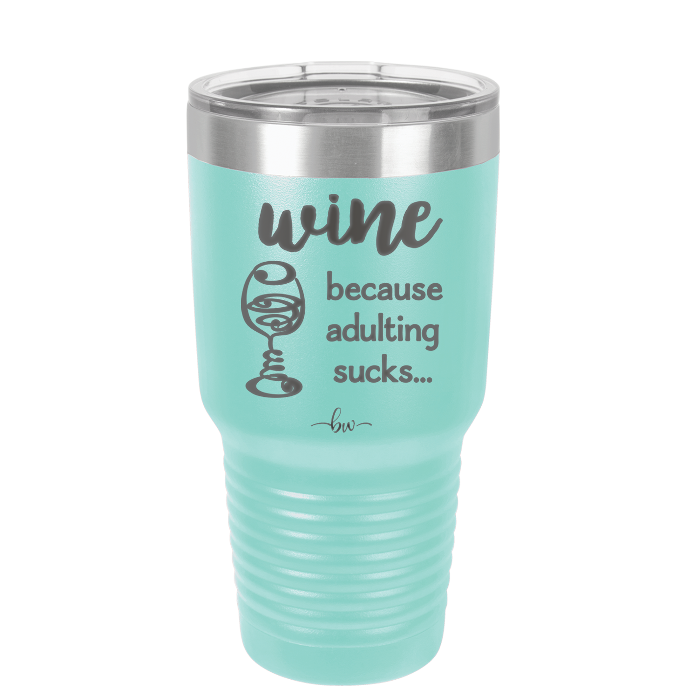 Wine Because Adulting Sucks - Laser Engraved Stainless Steel Drinkware - 1048 -