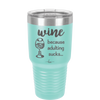 Wine Because Adulting Sucks - Laser Engraved Stainless Steel Drinkware - 1048 -