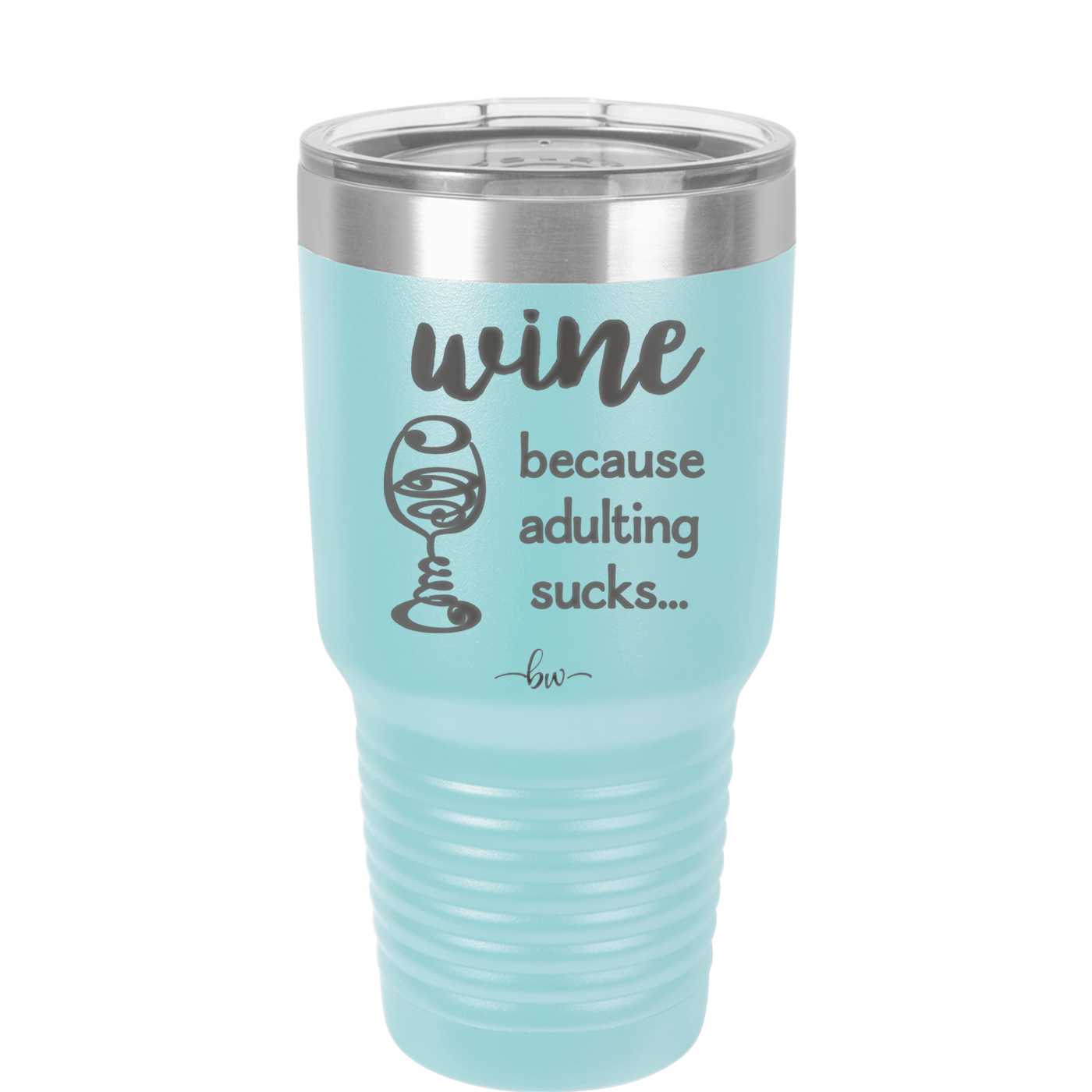 Wine Because Adulting Sucks - Laser Engraved Stainless Steel Drinkware - 1048 -