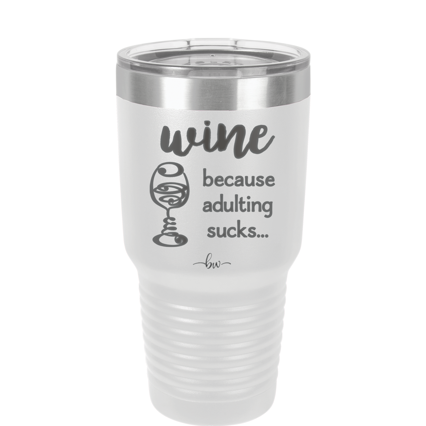 Wine Because Adulting Sucks - Laser Engraved Stainless Steel Drinkware - 1048 -