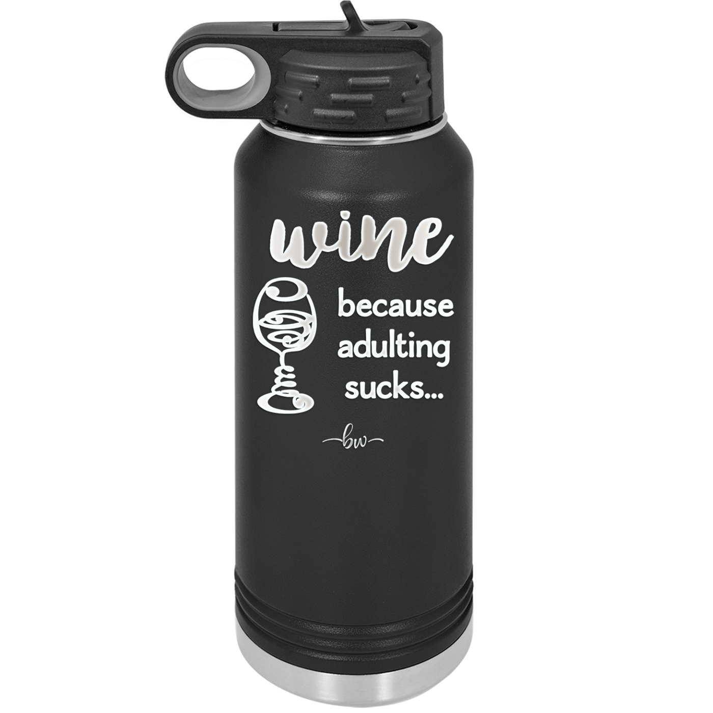 Wine Because Adulting Sucks - Laser Engraved Stainless Steel Drinkware - 1048 -
