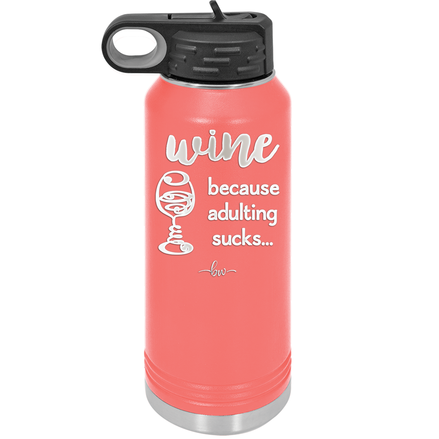 Wine Because Adulting Sucks - Laser Engraved Stainless Steel Drinkware - 1048 -