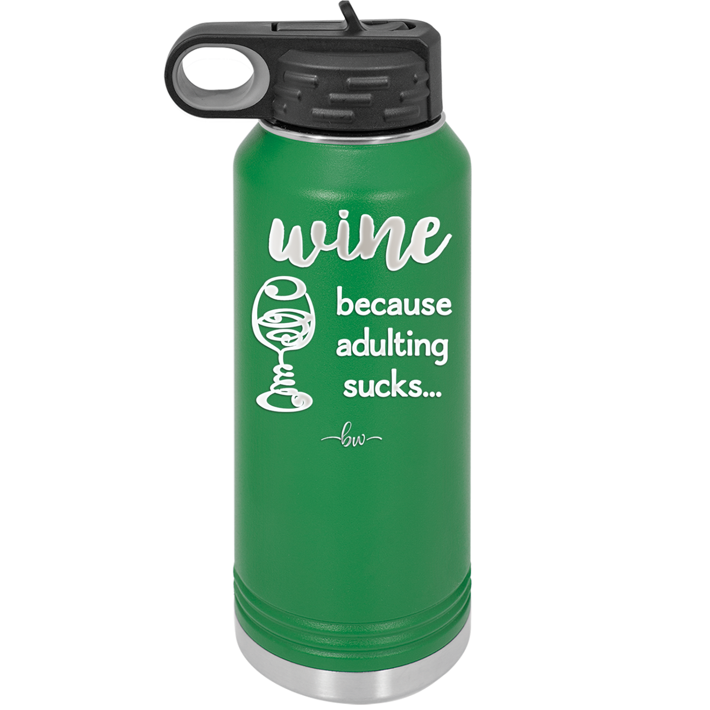 Wine Because Adulting Sucks - Laser Engraved Stainless Steel Drinkware - 1048 -