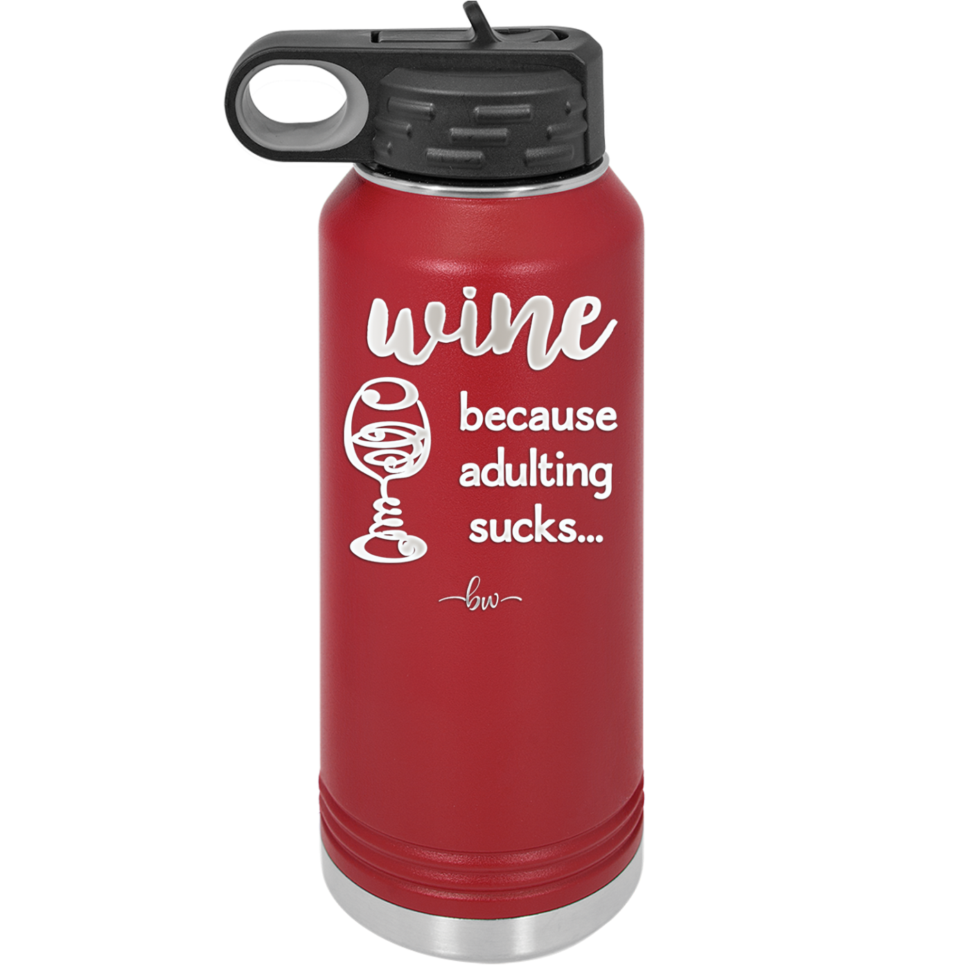 Wine Because Adulting Sucks - Laser Engraved Stainless Steel Drinkware - 1048 -
