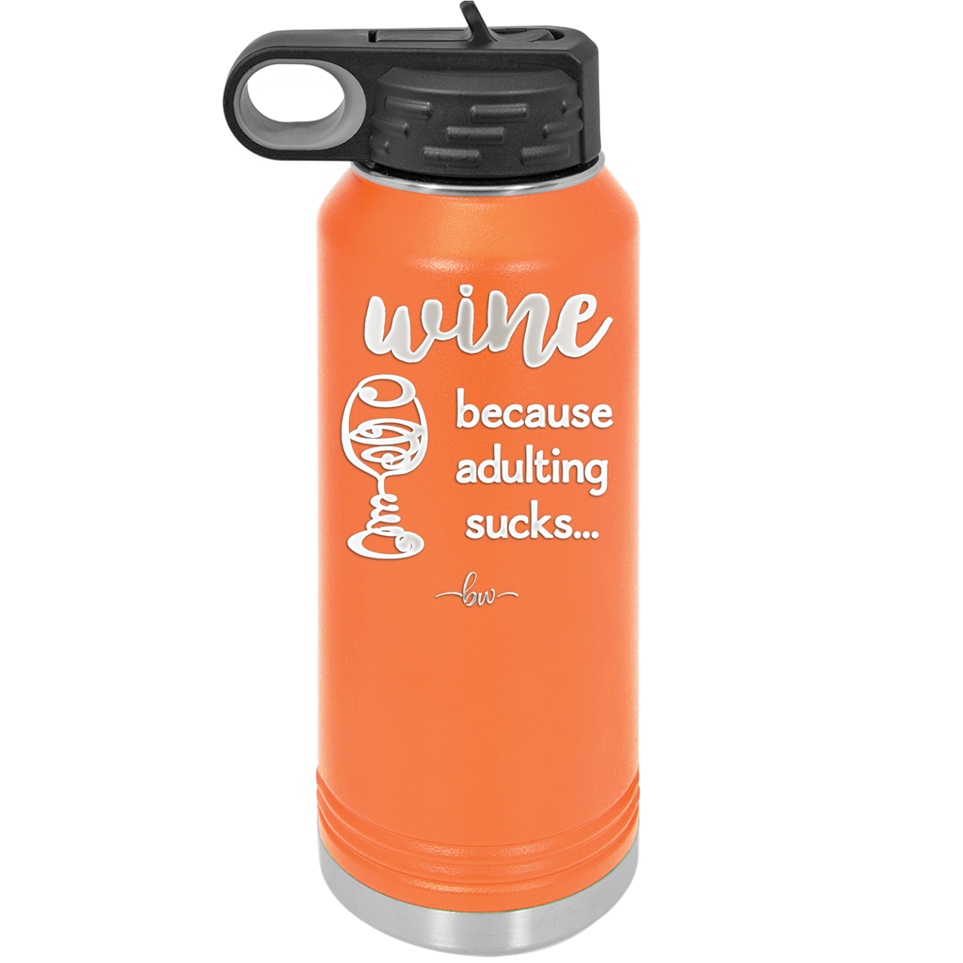 Wine Because Adulting Sucks - Laser Engraved Stainless Steel Drinkware - 1048 -