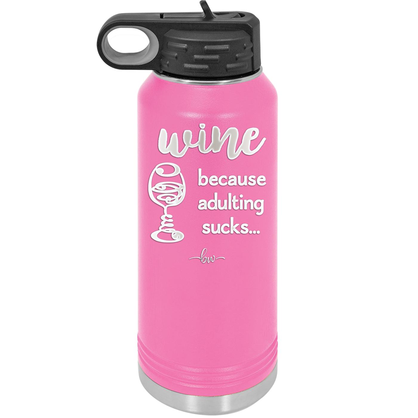 Wine Because Adulting Sucks - Laser Engraved Stainless Steel Drinkware - 1048 -