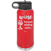 Wine Because Adulting Sucks - Laser Engraved Stainless Steel Drinkware - 1048 -