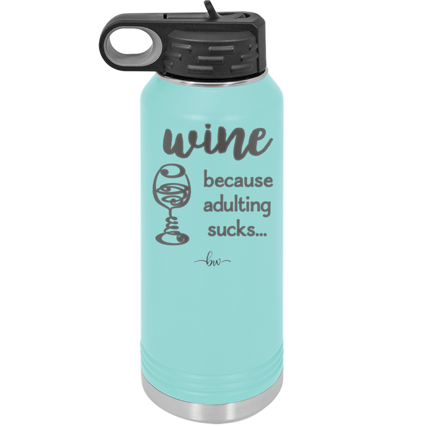 Wine Because Adulting Sucks - Laser Engraved Stainless Steel Drinkware - 1048 -