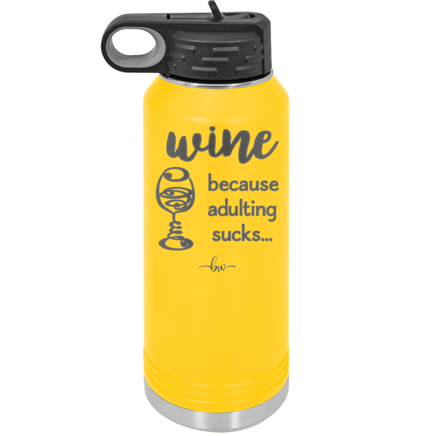 Wine Because Adulting Sucks - Laser Engraved Stainless Steel Drinkware - 1048 -