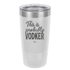 This is Probably Vodker - Laser Engraved Stainless Steel Drinkware - 1049 -