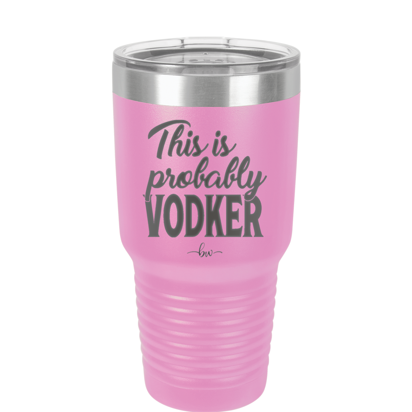 This is Probably Vodker - Laser Engraved Stainless Steel Drinkware - 1049 -