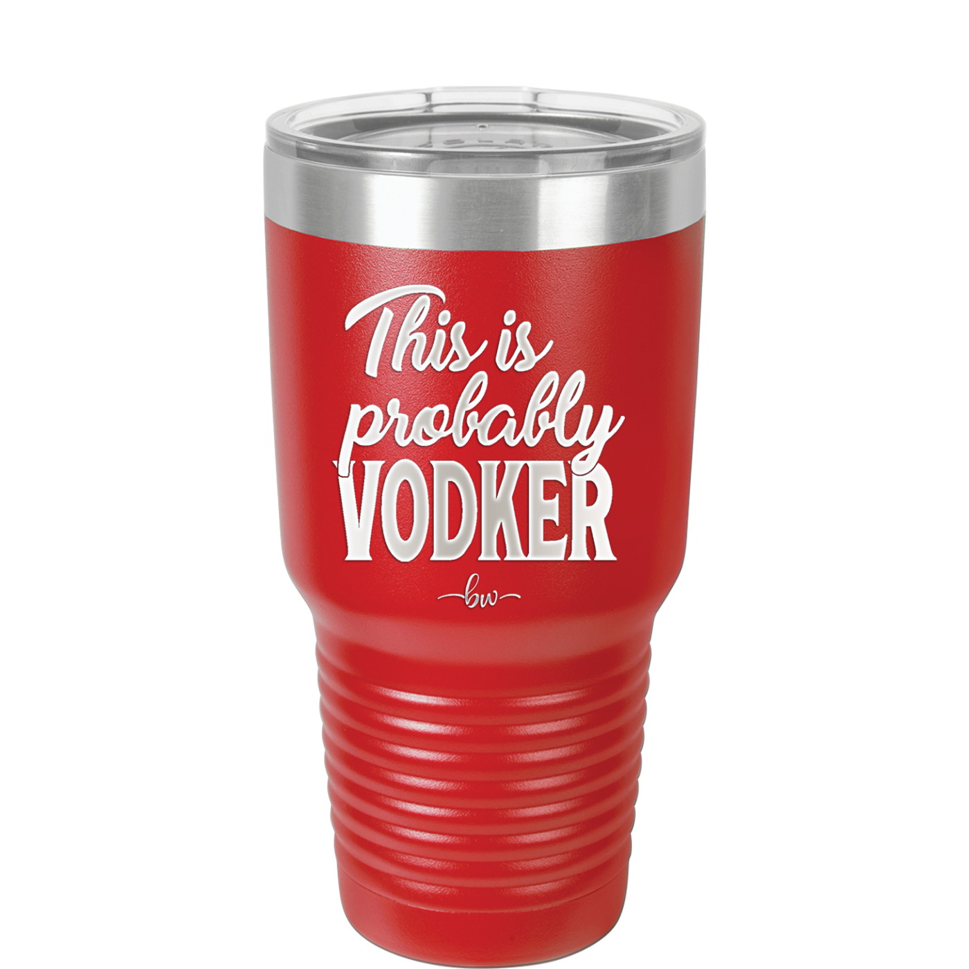 This is Probably Vodker - Laser Engraved Stainless Steel Drinkware - 1049 -