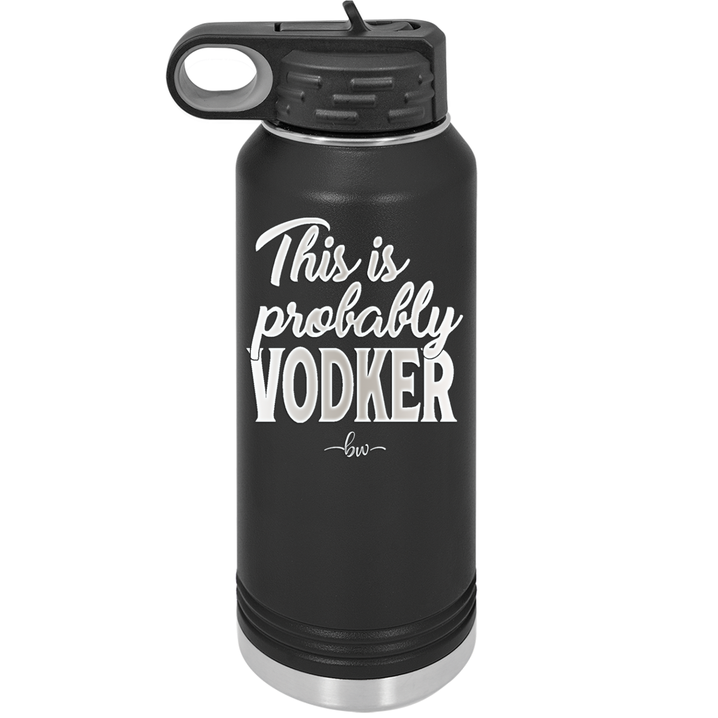 This is Probably Vodker - Laser Engraved Stainless Steel Drinkware - 1049 -