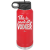 This is Probably Vodker - Laser Engraved Stainless Steel Drinkware - 1049 -