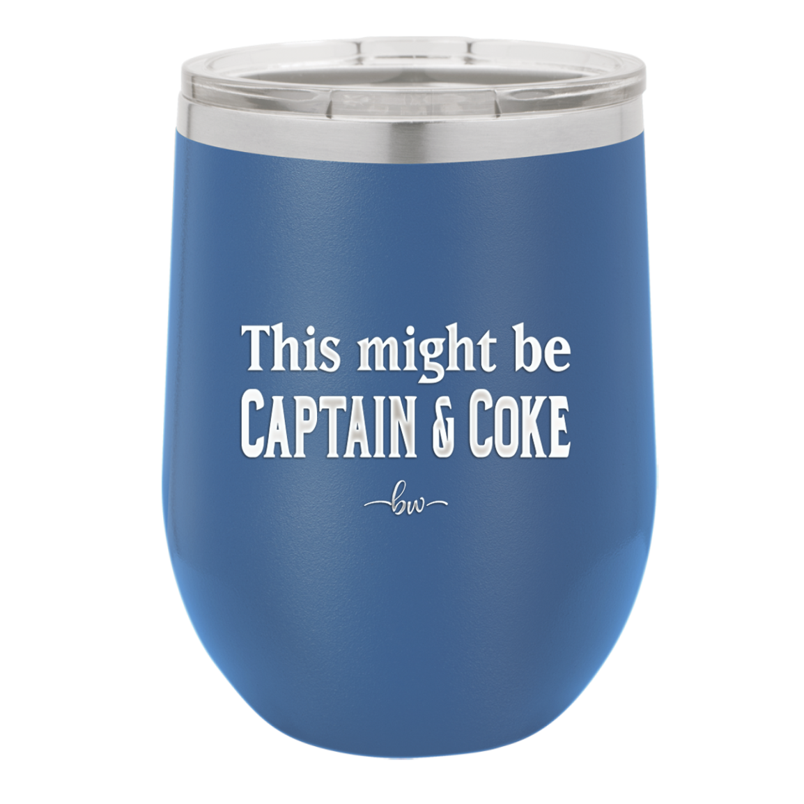 This Might Be Captain & Coke - Laser Engraved Stainless Steel Drinkware - 1050 -