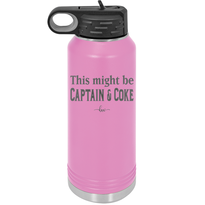 This Might Be Captain & Coke - Laser Engraved Stainless Steel Drinkware - 1050 -