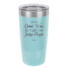 Let's Drink Wine and Judge People - Laser Engraved Stainless Steel Drinkware - 1063 -