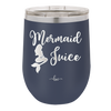 Mermaid Juice - Laser Engraved Stainless Steel Drinkware - 1064 -