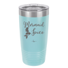 Mermaid Juice - Laser Engraved Stainless Steel Drinkware - 1064 -