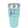 Mermaid Juice - Laser Engraved Stainless Steel Drinkware - 1064 -
