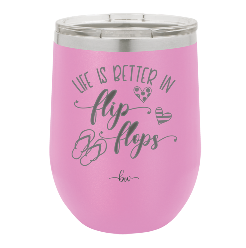 Life is Better in Flip Flops - Laser Engraved Stainless Steel Drinkware - 1065 -
