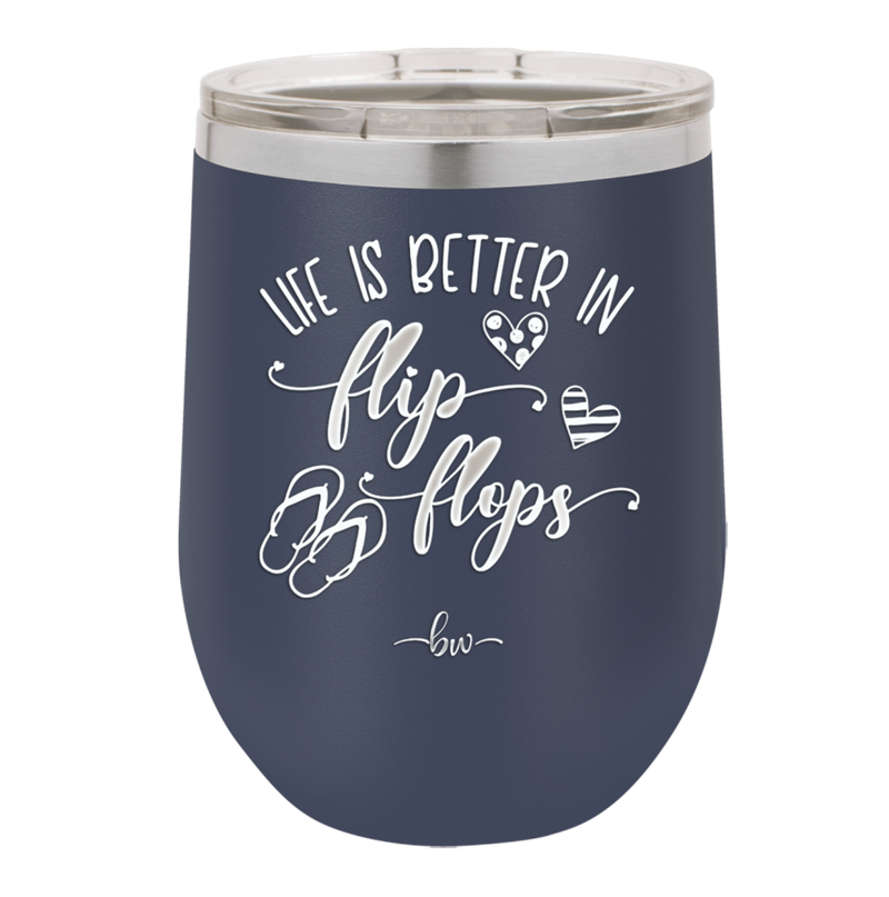 Life is Better in Flip Flops - Laser Engraved Stainless Steel Drinkware - 1065 -