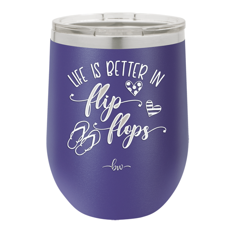 Life is Better in Flip Flops - Laser Engraved Stainless Steel Drinkware - 1065 -