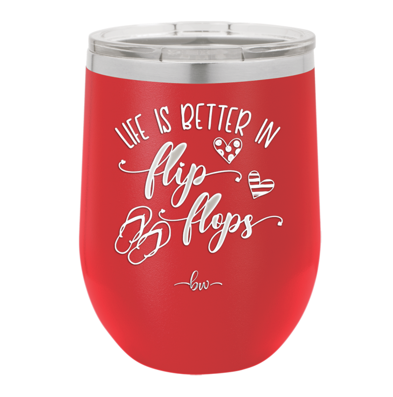 Life is Better in Flip Flops - Laser Engraved Stainless Steel Drinkware - 1065 -