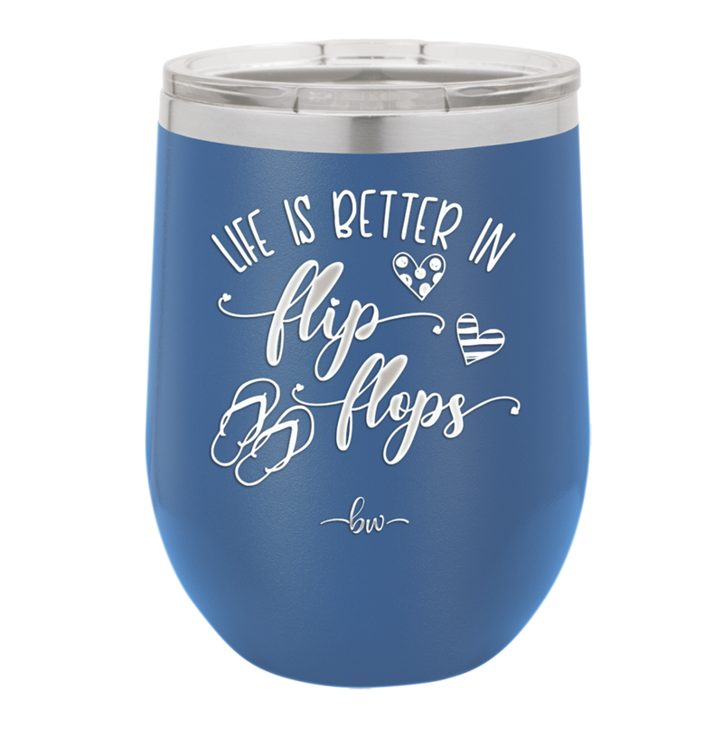 Life is Better in Flip Flops - Laser Engraved Stainless Steel Drinkware - 1065 -