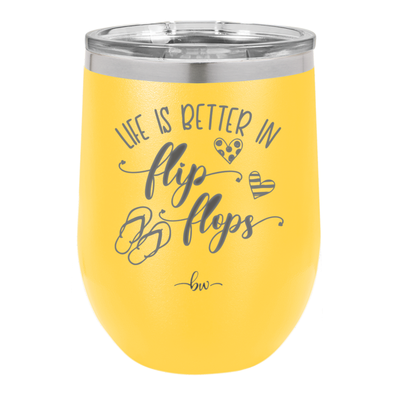 Life is Better in Flip Flops - Laser Engraved Stainless Steel Drinkware - 1065 -