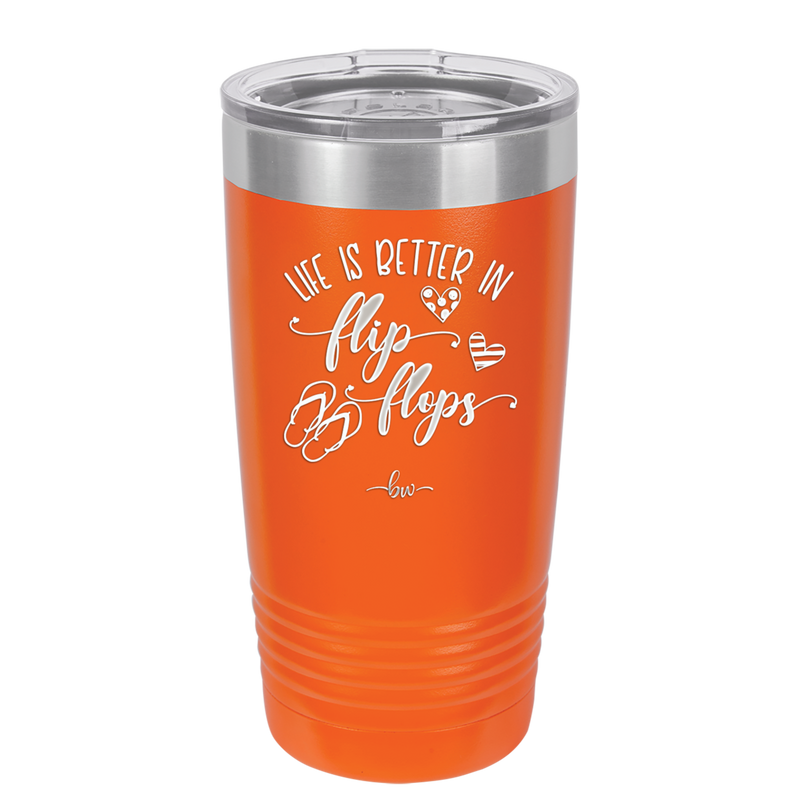 Life is Better in Flip Flops - Laser Engraved Stainless Steel Drinkware - 1065 -
