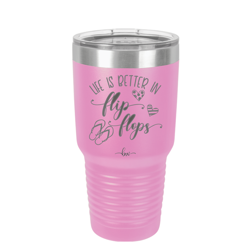 Life is Better in Flip Flops - Laser Engraved Stainless Steel Drinkware - 1065 -