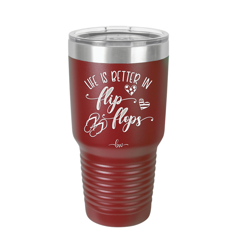 Life is Better in Flip Flops - Laser Engraved Stainless Steel Drinkware - 1065 -