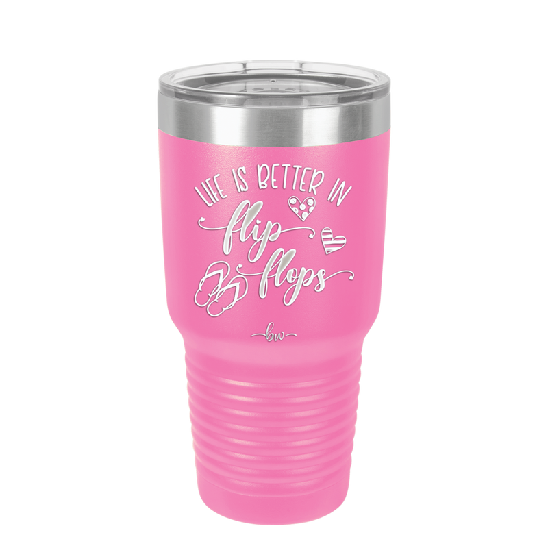 Life is Better in Flip Flops - Laser Engraved Stainless Steel Drinkware - 1065 -