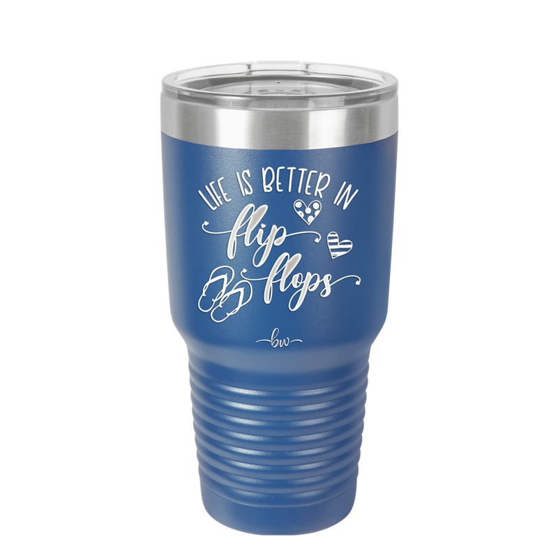 Life is Better in Flip Flops - Laser Engraved Stainless Steel Drinkware - 1065 -