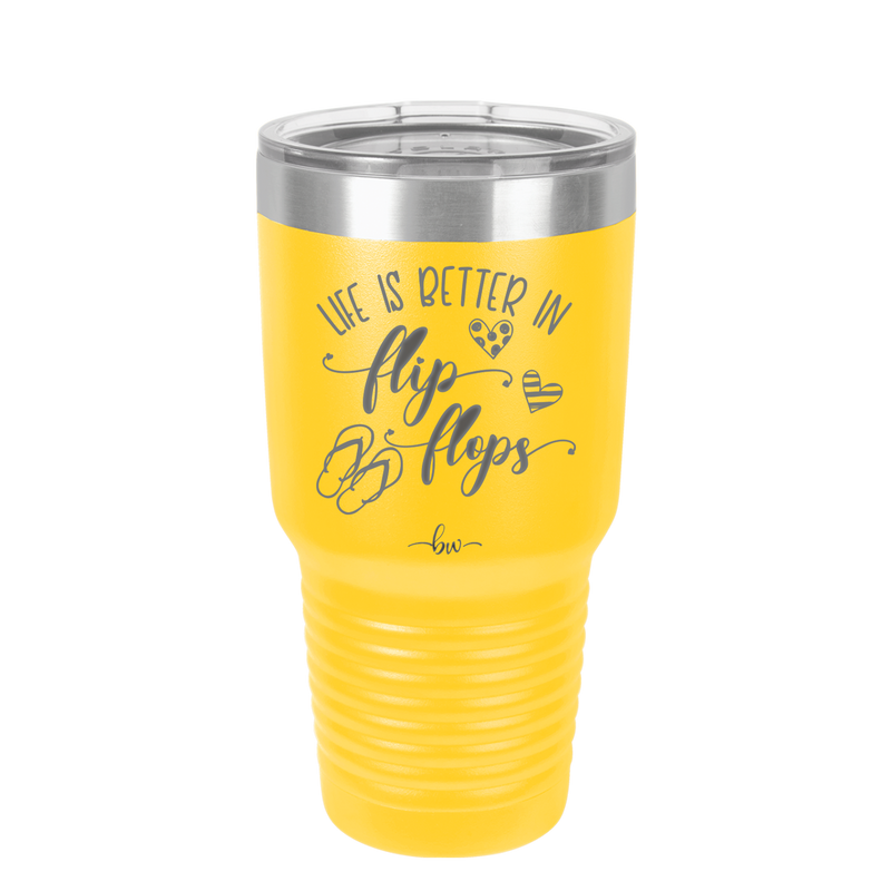 Life is Better in Flip Flops - Laser Engraved Stainless Steel Drinkware - 1065 -