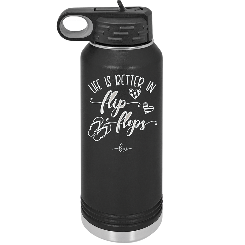 Life is Better in Flip Flops - Laser Engraved Stainless Steel Drinkware - 1065 -