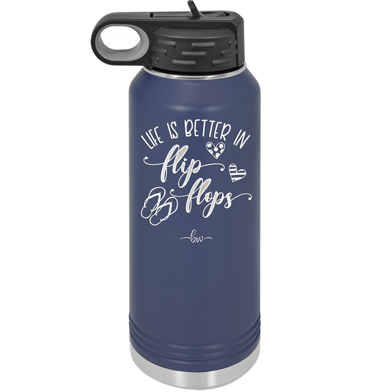Life is Better in Flip Flops - Laser Engraved Stainless Steel Drinkware - 1065 -