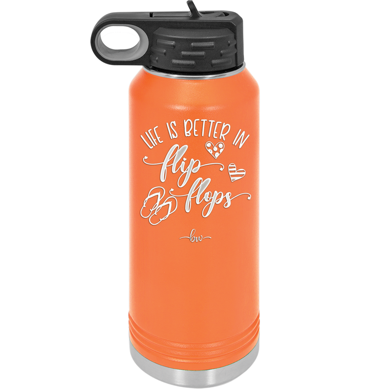 Life is Better in Flip Flops - Laser Engraved Stainless Steel Drinkware - 1065 -