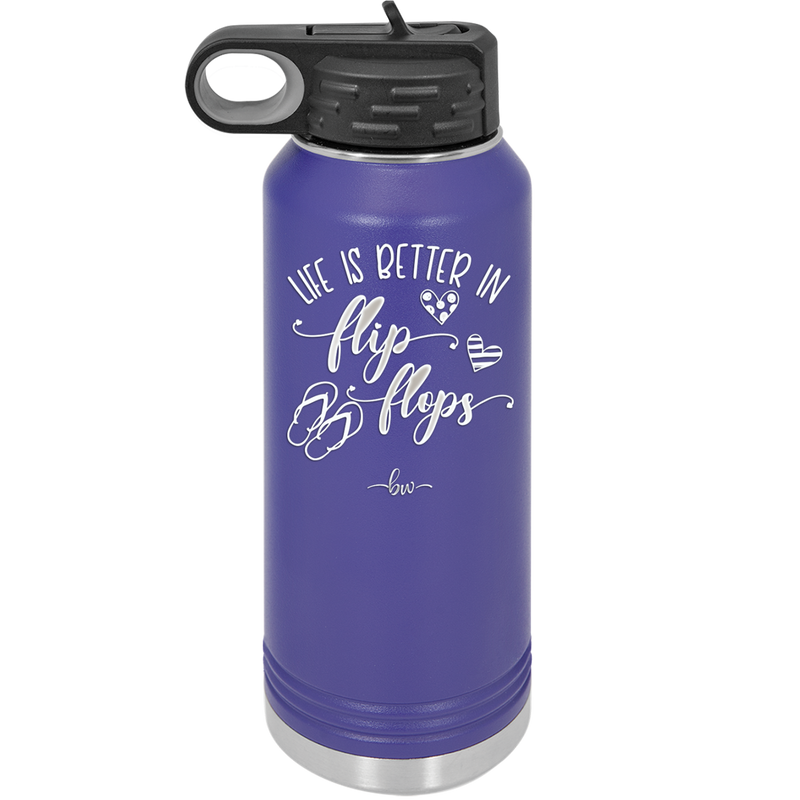 Life is Better in Flip Flops - Laser Engraved Stainless Steel Drinkware - 1065 -