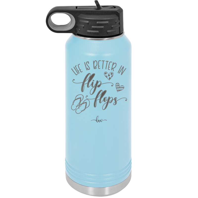 Life is Better in Flip Flops - Laser Engraved Stainless Steel Drinkware - 1065 -
