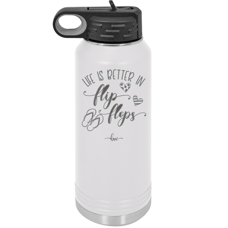 Life is Better in Flip Flops - Laser Engraved Stainless Steel Drinkware - 1065 -