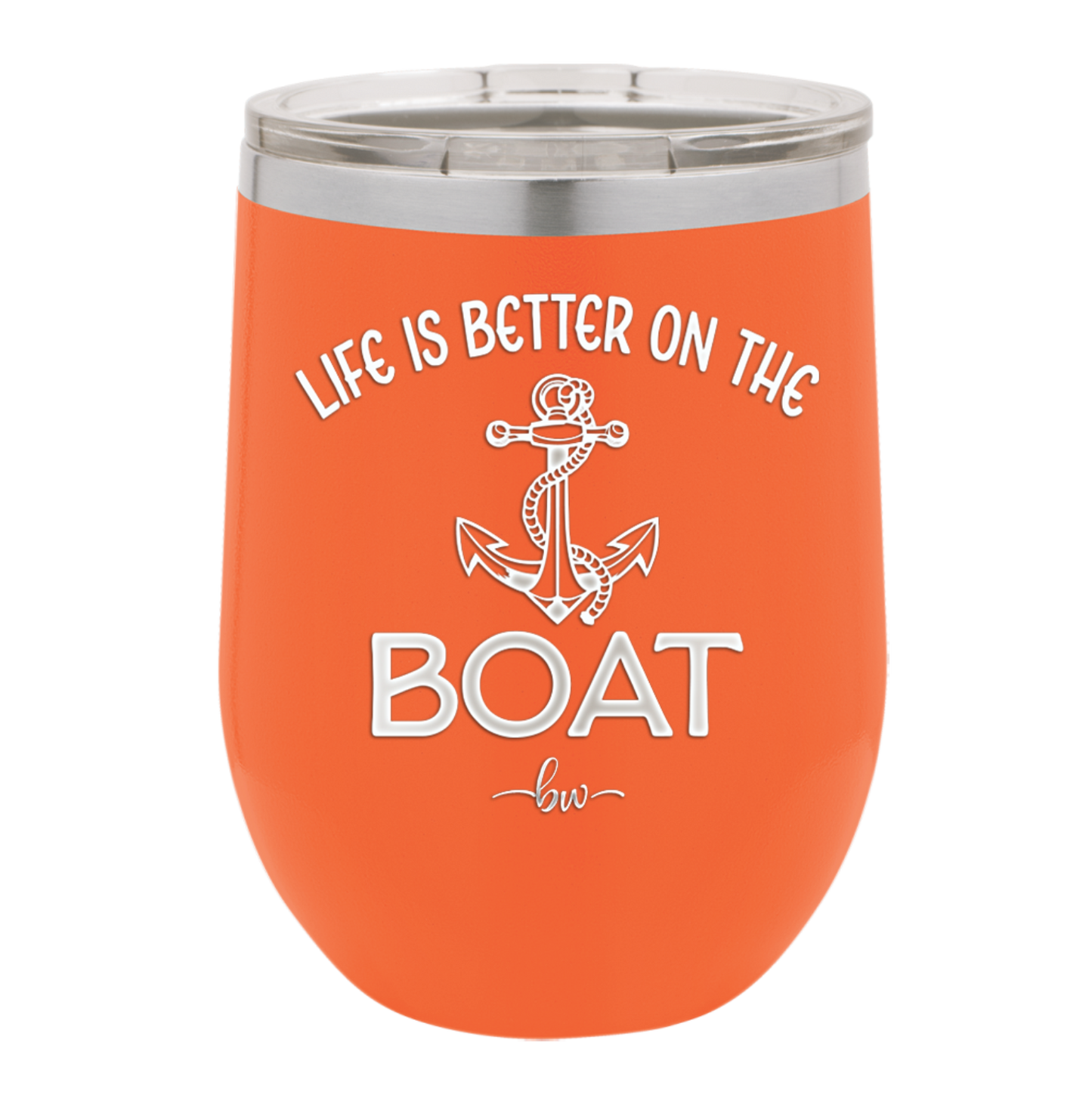 Life is Better on the Boat - Laser Engraved Stainless Steel Drinkware - 1066 -
